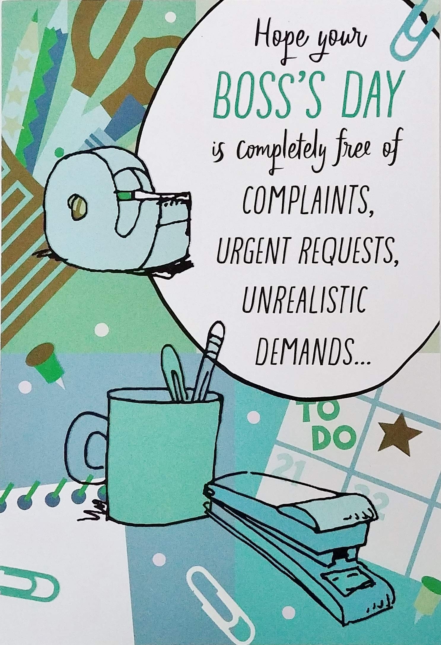 Amazon Greeting Card Hope Your Boss s Day Is Completely Free Of Complaints Urgent Requests Unrealistic Demands Funny Office Products