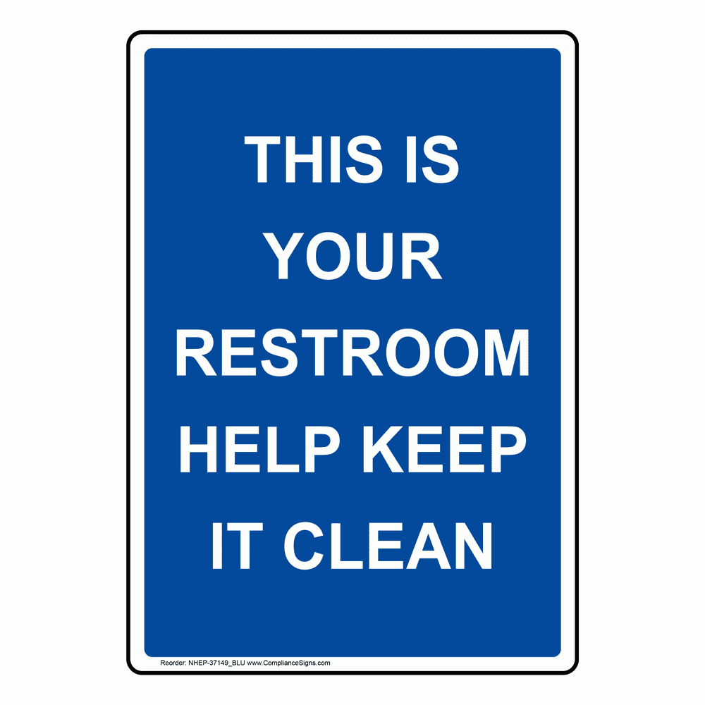 Blue Vertical Sign This Is Your Restroom Help Keep It Clean