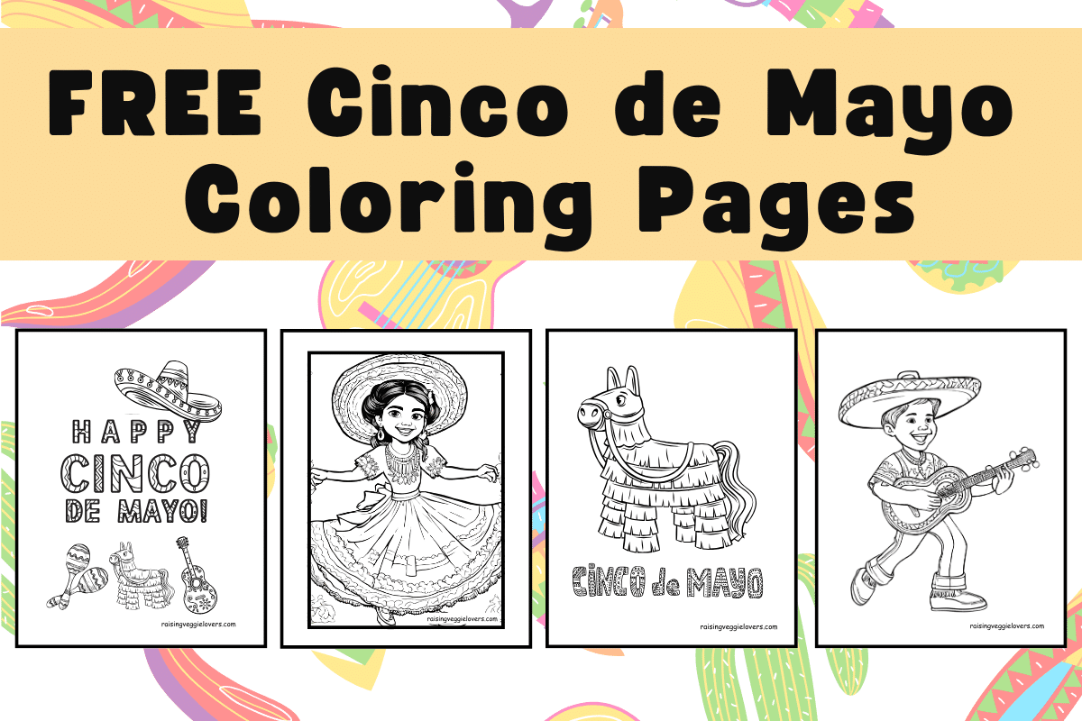 FREE Cinco De Mayo Coloring Pages A Celebration Of Mexican Heritage Raising Veggie Lovers