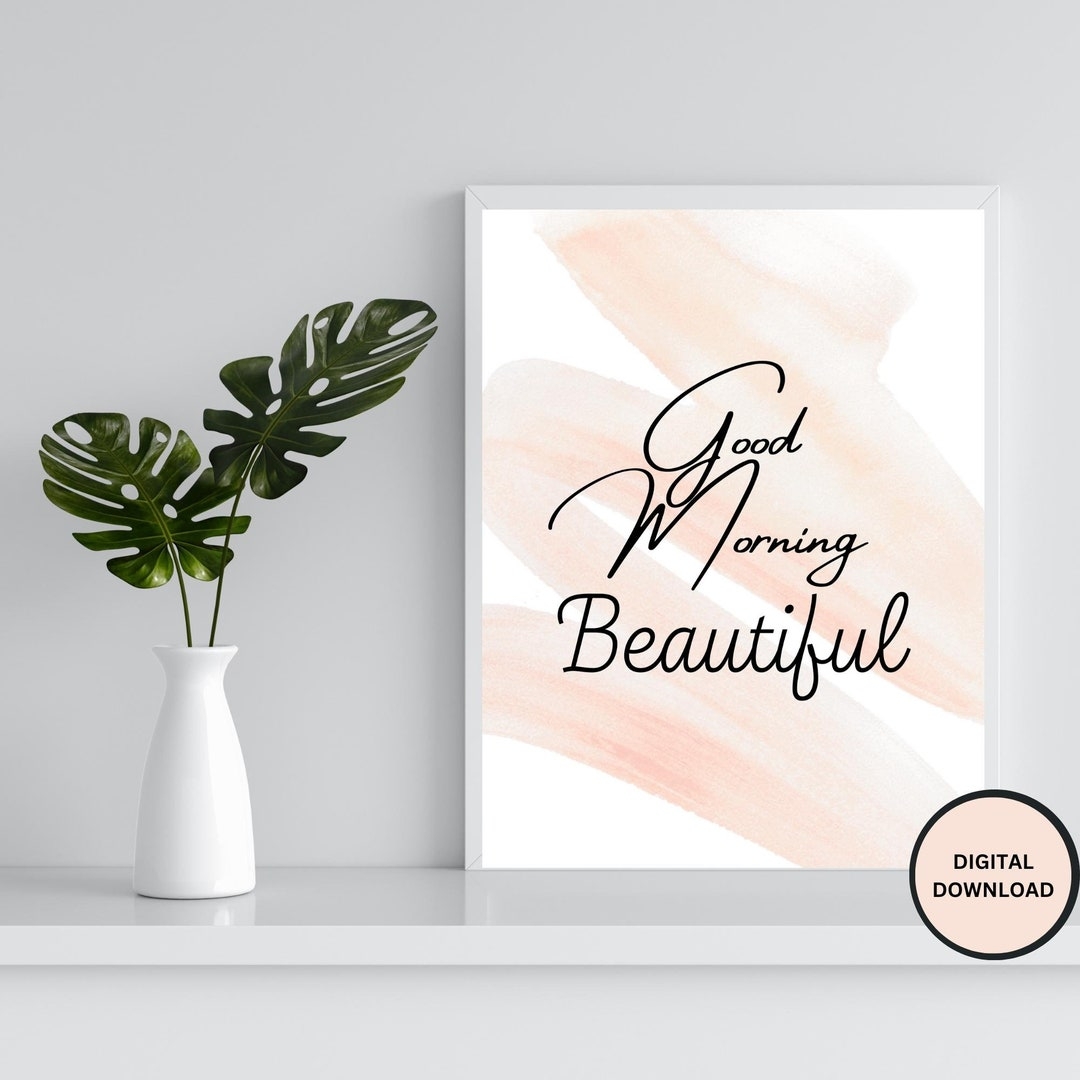 Good Morning Beautiful Download Quote Picture good Morning Inspiration Printable inspirational Morning Wall Decor Download morning Picture Etsy