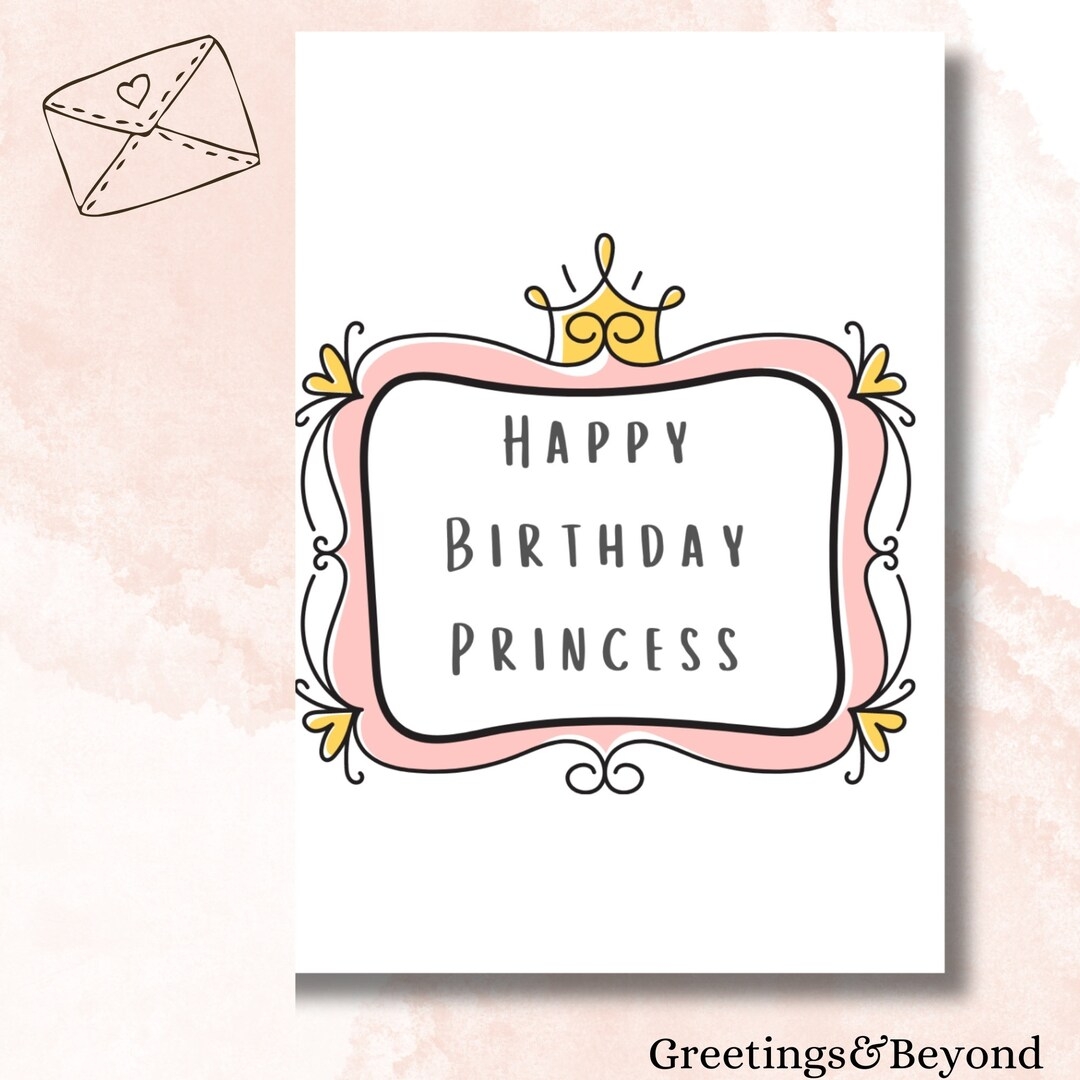 Happy Birthday Princess Birthday Card Printable Digital Download Card 5x7 Size Card Printable Blank Card Etsy