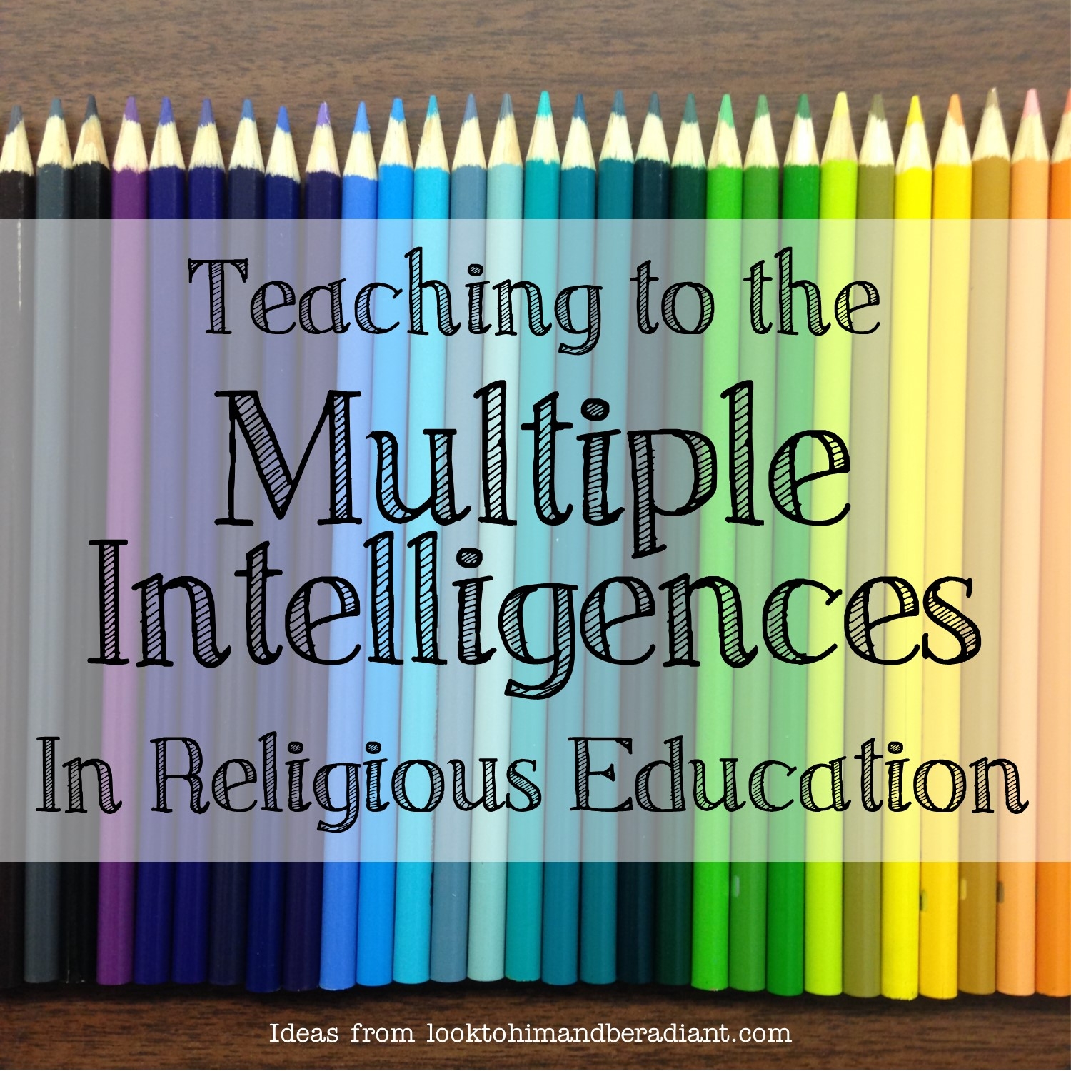 Look To Him And Be Radiant Teaching To The Multiple Intelligences In Religious Education