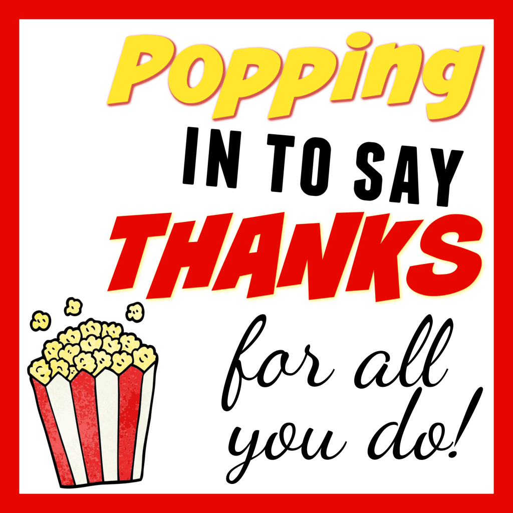 POPPING In To Say THANKS Popcorn Themed Teacher Gift Free Printable Tag Mama Cheaps 