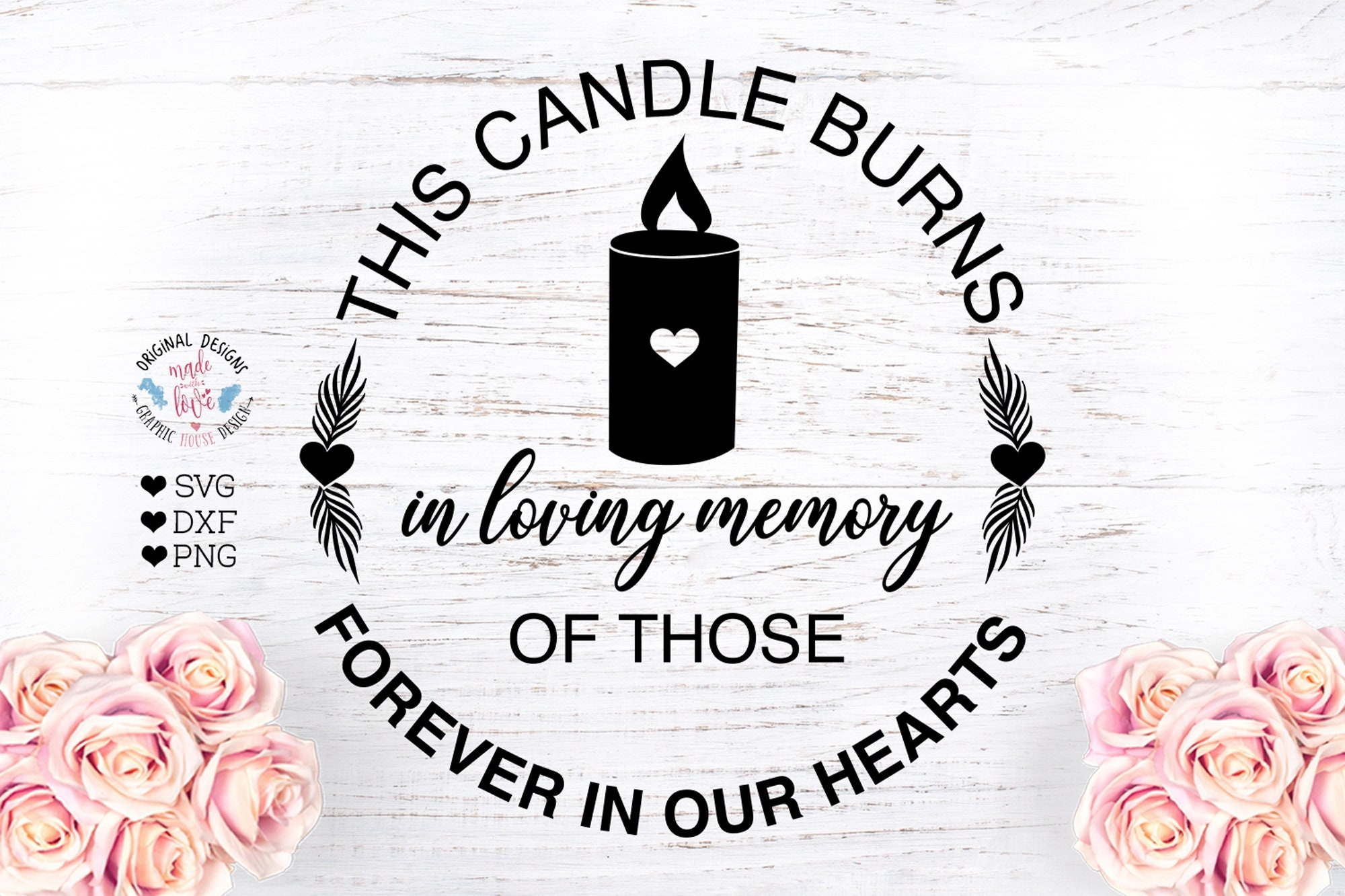 This Candle Burns In Loving Memory Of Those Forever In Our Hearts Memorial Svg Grief SVG In Memory SVG Family Loss Remembrance SVG Etsy