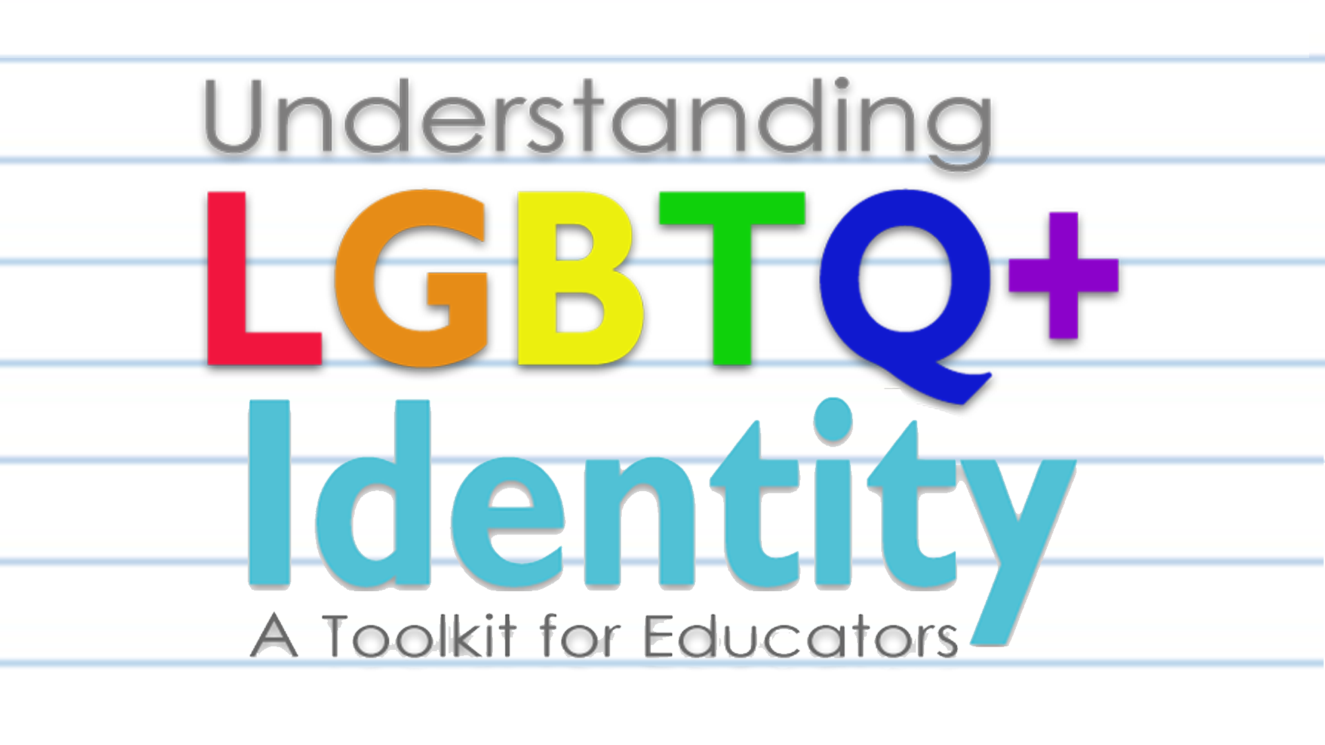 Understanding LGBTQ Identity A Toolkit For Educators Understanding LGBTQ Identity A Toolkit For Educators PBS LearningMedia