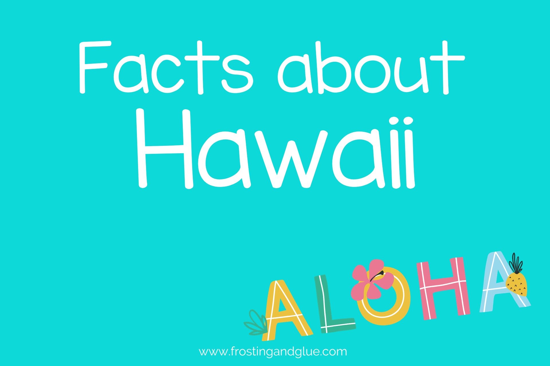 74 Fun Facts About Hawaii Free Fact Cards 