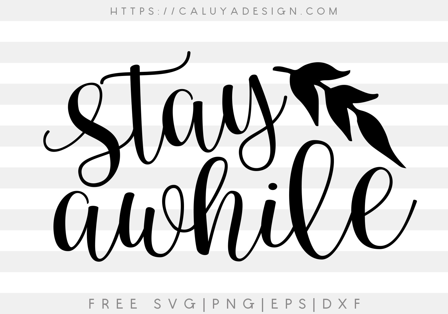 Free Stay Awhile SVG PNG EPS DXF By Caluya Design
