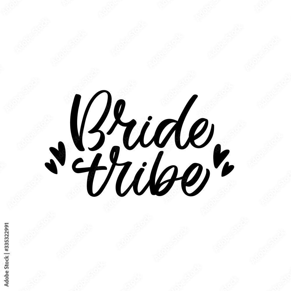 Hand Drawn Lettering Card The Inscription Bride Tribe Perfect Design For Greeting Cards Posters T shirts Banners Print Invitations Stock Vector Adobe Stock