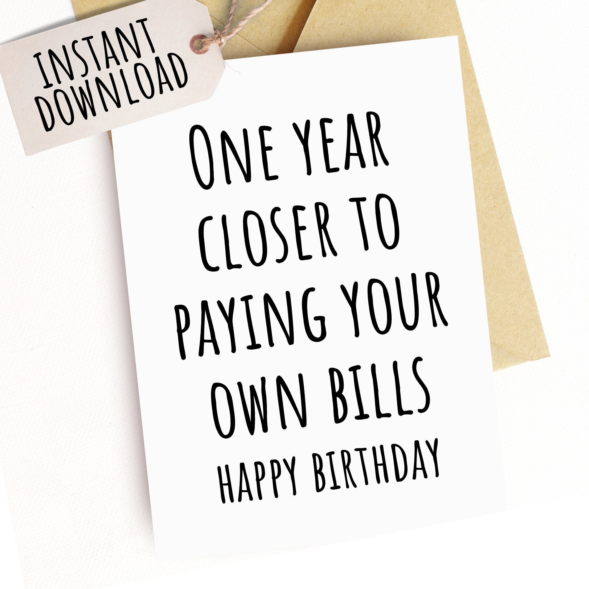 Printable Funny Birthday Card For Teen One Year Closer To Paying Your Own Bills Happy Birthday Teenage Boys Girls 15th 16th 17th 18th Bday Etsy